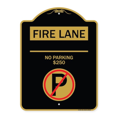 Signmission Fire Lane-No Parking $250 Fine W/ No Parking, Black & Gold Aluminum Sign, 18" x 24", BG-1824-24014 A-DES-BG-1824-24014